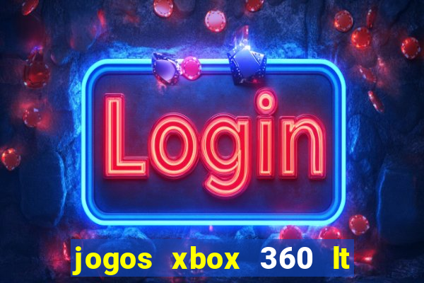 jogos xbox 360 lt 3.0 download